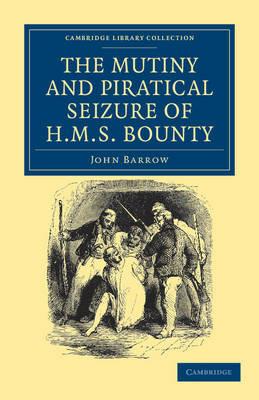 The Mutiny and Piratical Seizure of HMS Bounty - John Barrow - cover