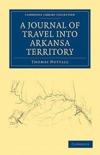 A Journal of Travel into the Arkansa Territory, during the Year 1819: With Occasional Observations on the Manners of the Aborigines - Thomas Nuttall - cover