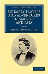 My Early Travels and Adventures in America and Asia - Henry Morton Stanley - cover