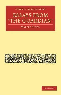 Essays from The Guardian - Walter Pater - cover