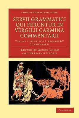 Servii Grammatici Qui Feruntur in Vergilii Carmina Commentarii - Servius - cover