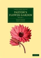Paxton's Flower Garden - Joseph Paxton,John Lindley - cover