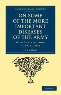 On Some of the More Important Diseases of the Army: With Contributions to Pathology - John Davy - cover