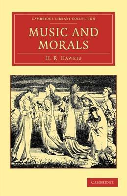 Music and Morals - H. R. Haweis - cover