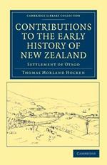 Contributions to the Early History of New Zealand: Settlement of Otago