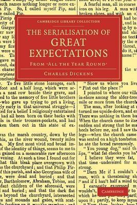 The Serialisation of Great Expectations: From 'All the Year Round' (December 1860-August 1861) - Charles Dickens - cover