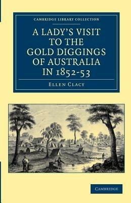A Lady's Visit to the Gold Diggings of Australia in 1852-53 - Ellen Clacy - cover