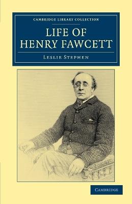 Life of Henry Fawcett - Leslie Stephen - cover