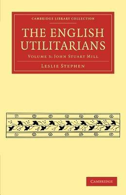 The English Utilitarians - Leslie Stephen - cover