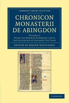 Chronicon monasterii de Abingdon: Volume 2, From the Norman Conquest until the Accession of Richard the First - cover