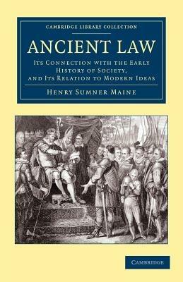 Ancient Law: Its Connection with the Early History of Society, and its Relation to Modern Ideas - Henry Sumner Maine - cover