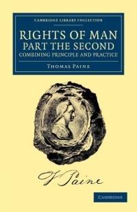 Rights of Man. Part the Second. Combining Principle and Practice - Thomas Paine - cover
