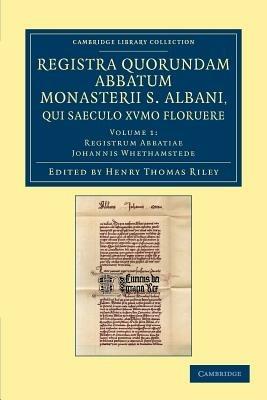 Registra quorundam abbatum monasterii S. Albani, qui saeculo XVmo floruere - John Whethamstede - cover