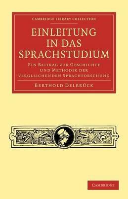 Einleitung in das Sprachstudium: Ein Beitrag zur Geschichte und Methodik der vergleichenden Sprachforschung - Berthold Delbruck - cover