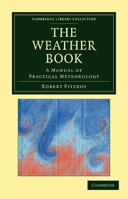 The Weather Book: A Manual of Practical Meteorology - Robert Fitzroy - cover