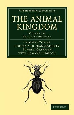 The Animal Kingdom: Arranged in Conformity with its Organization - Georges Cuvier - cover