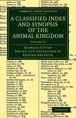 A Classified Index and Synopsis of the Animal Kingdom: Arranged in Conformity with its Organization - Georges Cuvier - cover