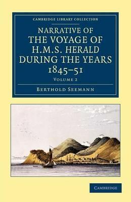 Narrative of the Voyage of HMS Herald during the Years 1845-51 under the Command of Captain Henry Kellett, R.N., C.B.: Being a Circumnavigation of the Globe and Three Cruizes to the Arctic Regions in Search of Sir John Franklin - Berthold Seemann - cover