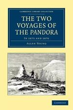 The Two Voyages of the Pandora: In 1875 and 1876