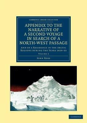 Appendix to the Narrative of a Second Voyage in Search of a North-West Passage: And of a Residence in the Arctic Regions during the Years 1829-33 - John Ross - cover