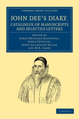 John Dee's Diary, Catalogue of Manuscripts and Selected Letters - John Dee - cover