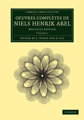 Oeuvres completes de Niels Henrik Abel: Nouvelle edition - Niels Henrik Abel - cover
