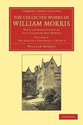 The Collected Works of William Morris: With Introductions by his Daughter May Morris - William Morris - cover