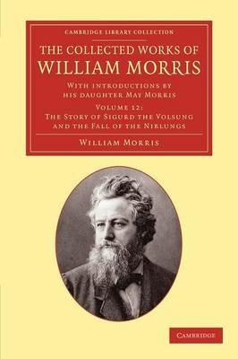 The Collected Works of William Morris: With Introductions by his Daughter May Morris - William Morris - cover