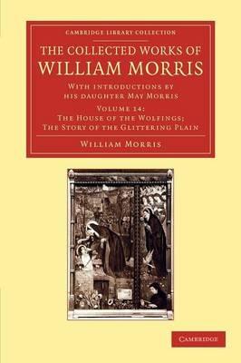 The Collected Works of William Morris: With Introductions by his Daughter May Morris - William Morris - cover