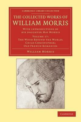 The Collected Works of William Morris: With Introductions by his Daughter May Morris - William Morris - cover