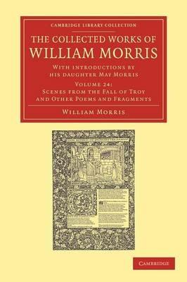 The Collected Works of William Morris: With Introductions by his Daughter May Morris - William Morris - cover