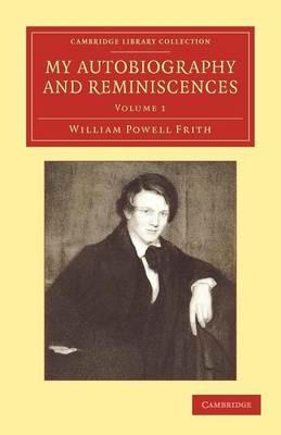 My Autobiography and Reminiscences - William Powell Frith - cover