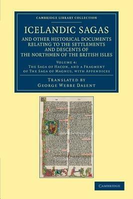 Icelandic Sagas and Other Historical Documents Relating to the Settlements and Descents of the Northmen of the British Isles - cover