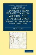 Narrative of a Journey from Heraut to Khiva, Moscow, and St Petersburgh during the Late Russian Invasion of Khiva: With Some Account of the Court of Khiva and the Kingdom of Khaurism