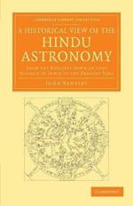A Historical View of the Hindu Astronomy: From the Earliest Dawn of that Science in India to the Present Time