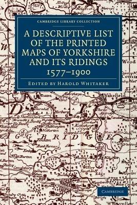 A Descriptive List of the Printed Maps of Yorkshire and its Ridings, 1577-1900 - cover