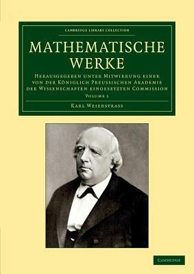 Mathematische Werke: Herausgegeben unter Mitwirkung einer von der koeniglich preussischen Akademie der Wissenschaften eingesetzten Commission - Karl Weierstrass - cover