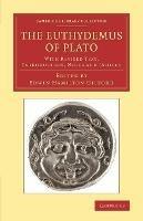 The Euthydemus of Plato: With Revised Text, Introduction, Notes and Indices - cover