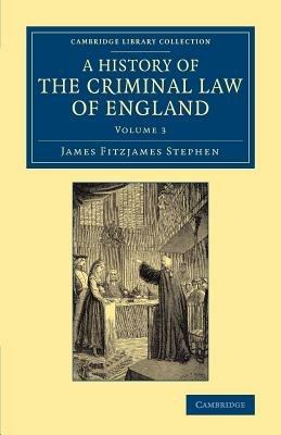 A History of the Criminal Law of England - James Fitzjames Stephen - cover