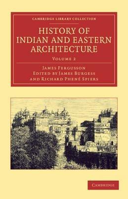 History of Indian and Eastern Architecture: Volume 2 - James Fergusson - cover