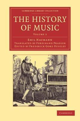 The History of Music: Volume 2 - Emil Naumann - cover