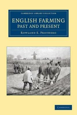 English Farming, Past and Present - Rowland E. Prothero - cover