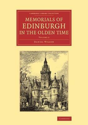 Memorials of Edinburgh in the Olden Time - Daniel Wilson - cover