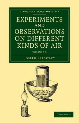 Experiments and Observations on Different Kinds of Air: The Second Edition - Joseph Priestley - cover