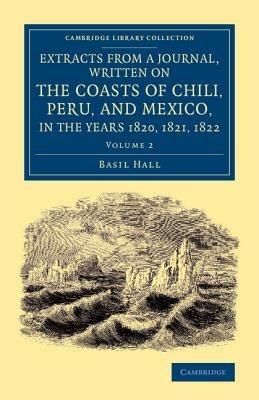 Extracts from a Journal, Written on the Coasts of Chili, Peru, and Mexico, in the Years 1820, 1821, 1822 - Basil Hall - cover