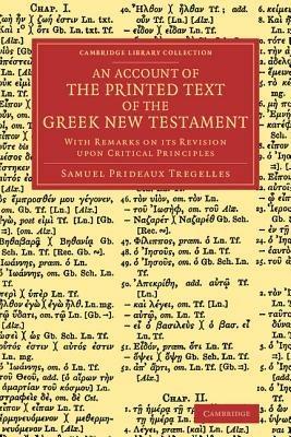 An Account of the Printed Text of the Greek New Testament: With Remarks on its Revision upon Critical Principles - Samuel Prideaux Tregelles - cover
