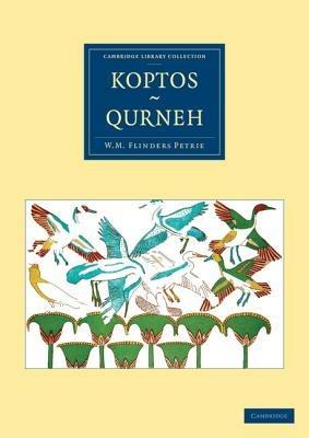 Koptos, Qurneh - William Matthew Flinders Petrie - cover