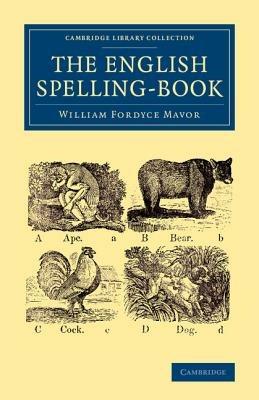 The English Spelling-Book - William Fordyce Mavor - cover
