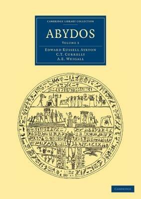 Abydos - Edward Russell Ayrton,C. T. Currelly,A. E. Weigall - cover
