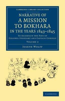 Narrative of a Mission to Bokhara, in the Years 1843-1845: To Ascertain the Fate of Colonel Stoddart and Captain Conolly - Joseph Wolff - cover